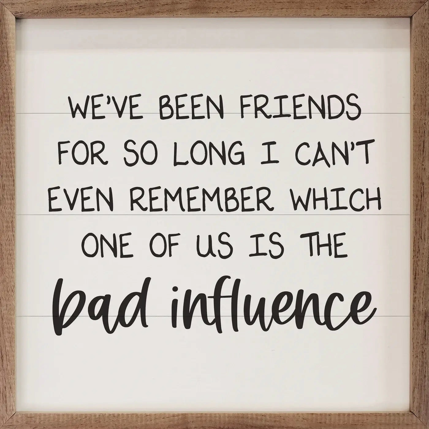 Bad Influence Wood Framed Print 