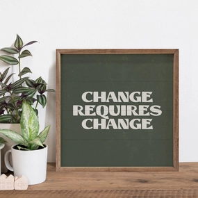 Change Requires Change Green Wood Framed Print 