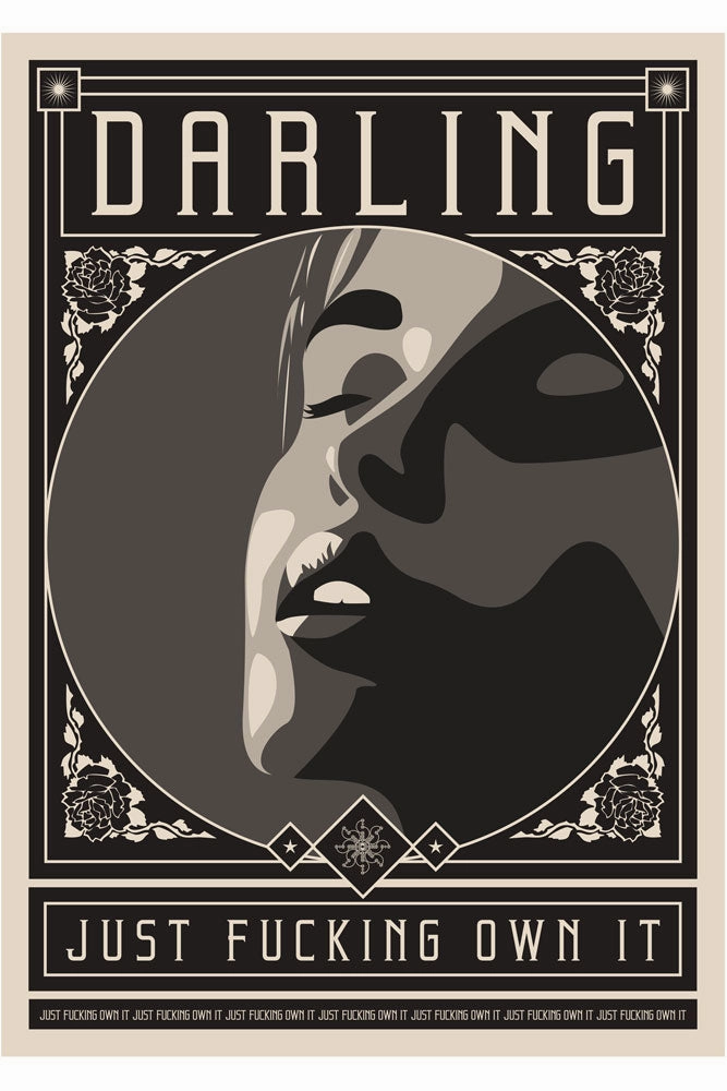Darling Just Fucking Own It Art Print - Available Framed Or Unframed