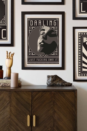 Darling Just Fucking Own It Art Print - Available Framed Or Unframed 