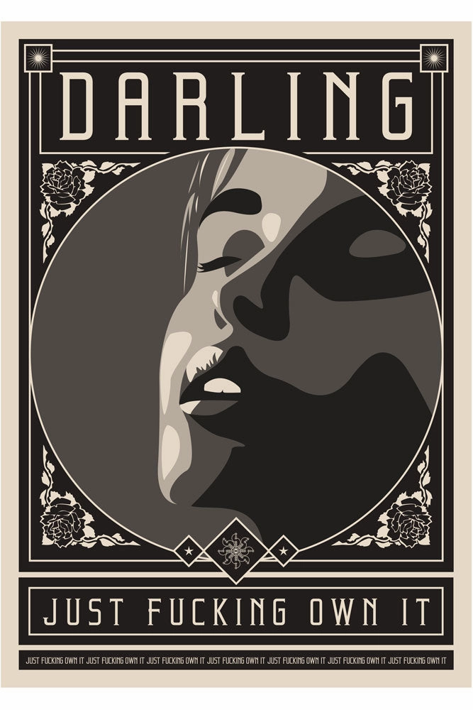 Darling Just Fucking Own It Art Print - Available Framed Or Unframed