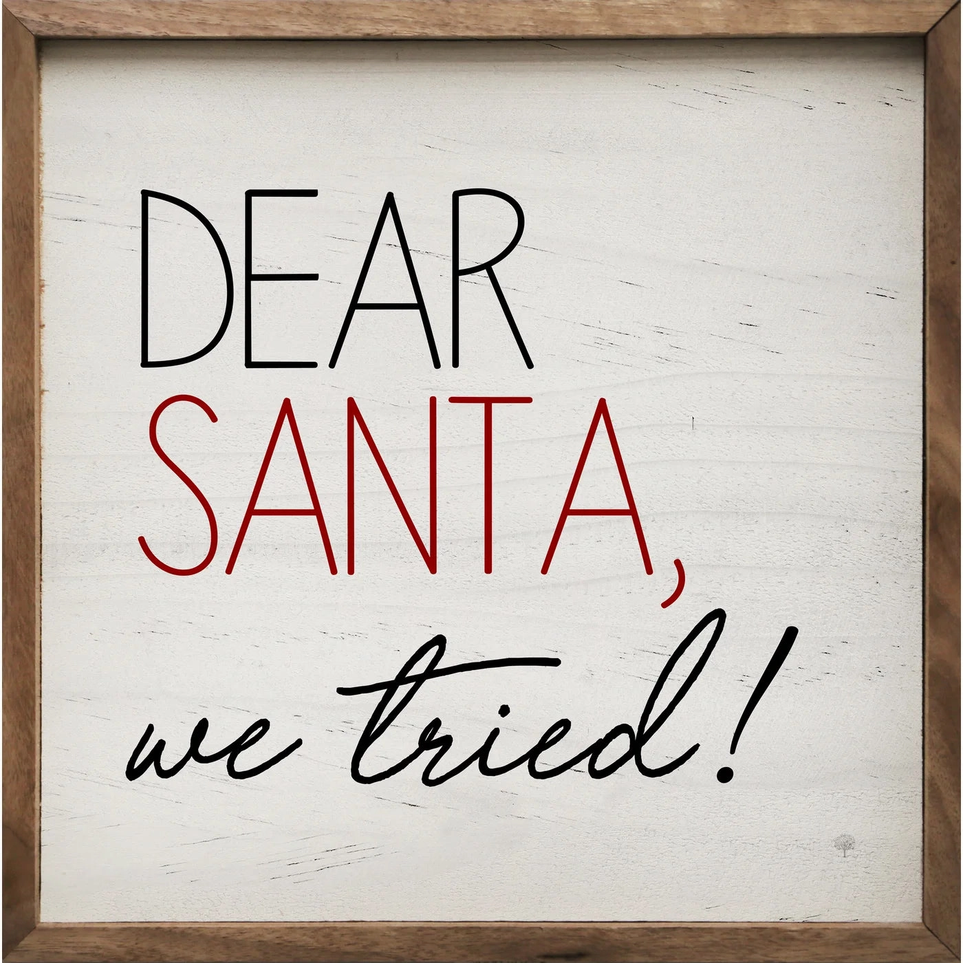 Dear Santa We Tried Wood Framed Print 