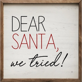 Dear Santa We Tried Wood Framed Print 