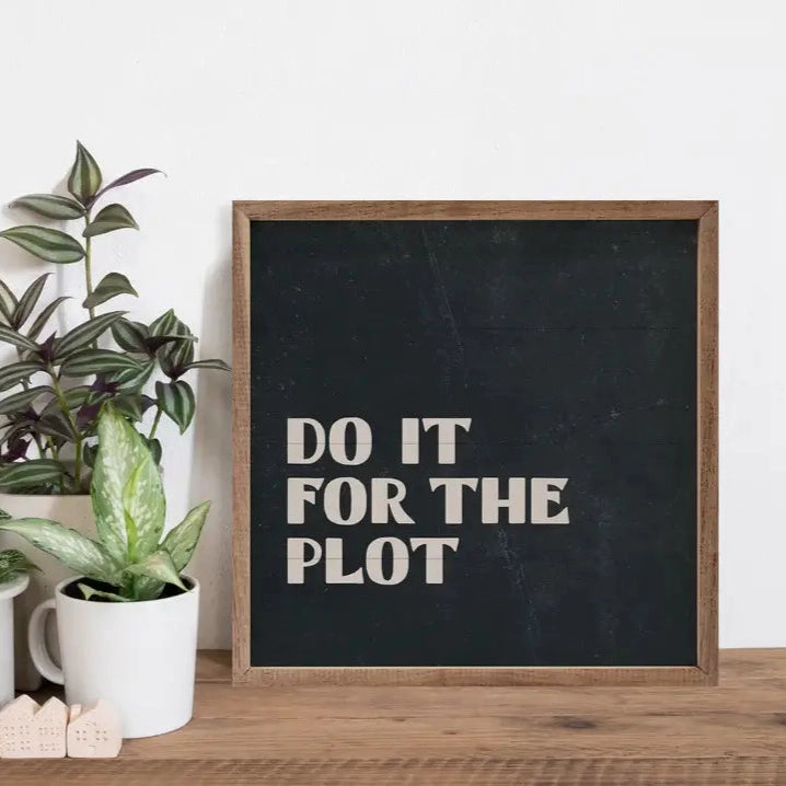 Do It For The Plot Wood Framed Print 