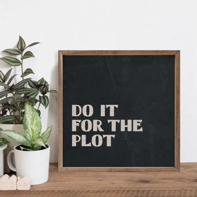 Do It For The Plot Wood Framed Print 