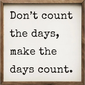 Don't Count The Days Wood Framed Print 
