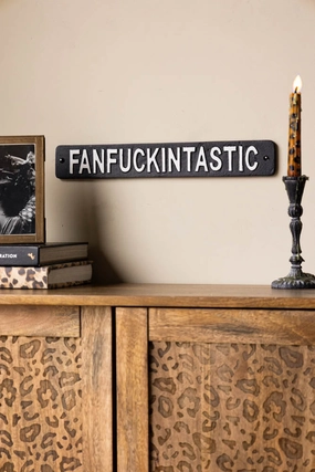 Fanfuckintastic Sign 