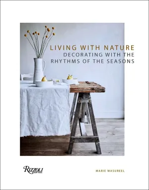 Living with Nature: Decorating with the Rythms of the Seasons 