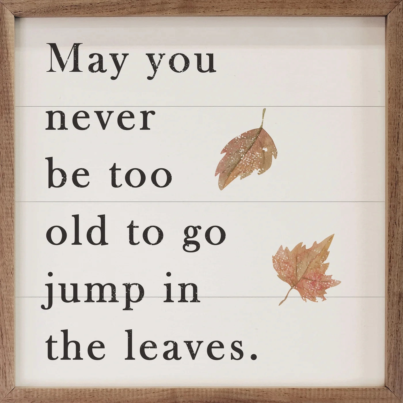 May You Never Be Too Old Wood Framed Print 