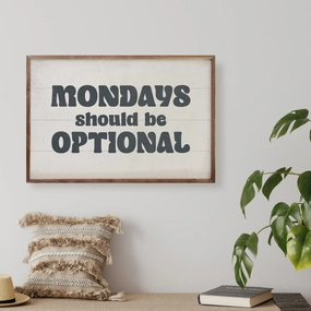 Mondays Should Be Optional  Wood Framed Print 