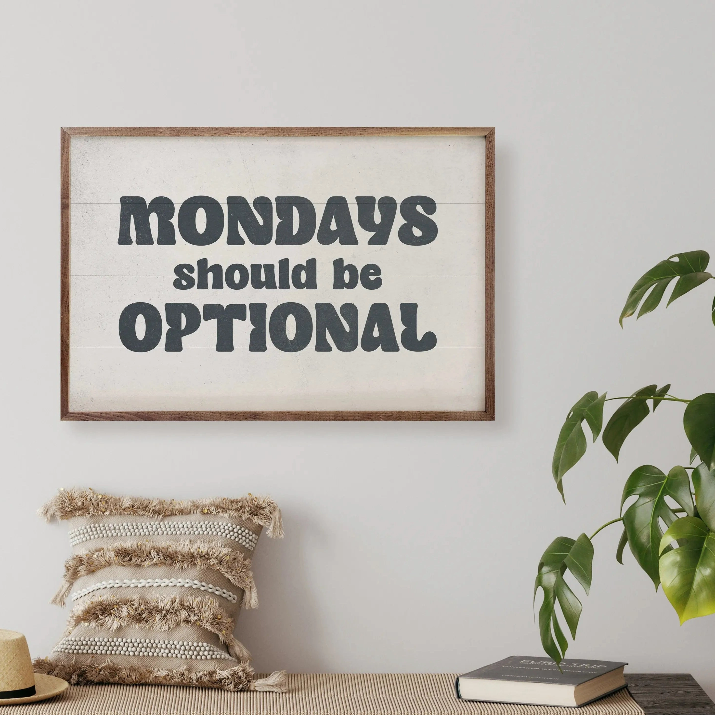 Mondays Should Be Optional  Wood Framed Print 