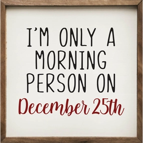Only A Morning Person On December 25th Wood Framed Print 
