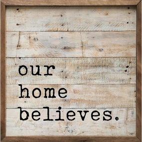 Our Home Believes Wood Framed Print 