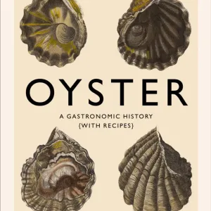 Oyster: A Gastronomic History 