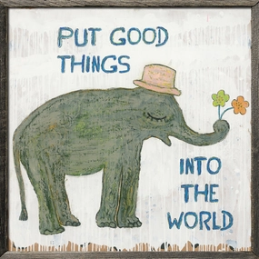 Sugarboo Designs Put Good Things Into The World Art Print 