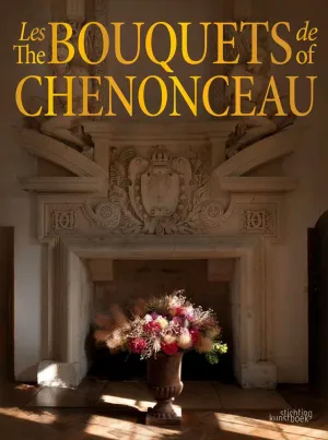 The Bouquets of Chenonceau 