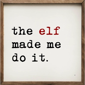 The Elf Made Me Do It Wood Framed Print 