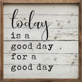 Today Is A Good Day For A Good Day Wood Framed Print 